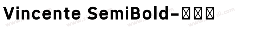 Vincente SemiBold字体转换 Vincente SemiBold字体转换
